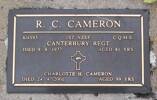 1st NZEF, 6/4593 C.Q.M.S. R C CAMERON, Canterbury Regt, died 9 September 1977 aged 81 years. CHARLOTTE H CAMERON, died 24.4.2001 aged 99 yrs.