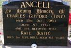 ANCELL - In loving memory of CHARLES GIFFORD (Tiny), died 13 October 1980 aged 87 years; and his beloved wife, KATE (Kath), died 7 September 1983 aged 85 years