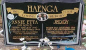 HAENGA - In loving memory of ANNIE ETTA, (nee BOYCE), born 20 July 1920, died 12 December 1993, beloved wife and mother of five generations; JERRY, born 31 October 1919, died 20 December 1995, beloved husband and father of five generations Moe mai e koroBoth are buried in the Taruheru Cemetery, Gisborne