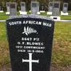 Pte # 8667 O F BLOWES SOUTH AFRICAN WAR - 10th Contingent Died 14-5-1950 aged 67yrs He is buried in the New Mount Wesley RSA Cemetery, Dargaville, Northland Plot:  RSA, Plot no. 046