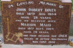 In loving memory of JOHN ROBERT DIXEY, died 18 August 1954 aged 78 years; and his beloved wife, MARION MAUD, died 18 September 1964 aged 79 years; and their beloved son, JACK, killed in action Sidi Rezegh, 23 November 1941. This Memorial can be found in the Taruheru Cemetery, Gisborne Block 25 Plot 24 