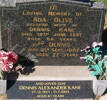 In loving memory of ADA OLIVE, beloved wife of Dennis KANE, died 18 June 1957 aged 68 years; also DENNIS, died 9 September 1967 aged 77 years. And loved son DENNIS ALEXANDER KANE 27 Dec 1921 - 11 July 2003 aged 81 years. He is buried in the Taruheru Cemetery, GisborneBlock 25 Plot 165
