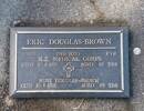 Pte # 476975 Eric Douglas BROWN
2nd NZ MEDICAL CORPS
Died 20.9.1976 aged 69yrs
Noni DOUGLAS-BROWN 
Died 30.8.1998 aged 69yrs