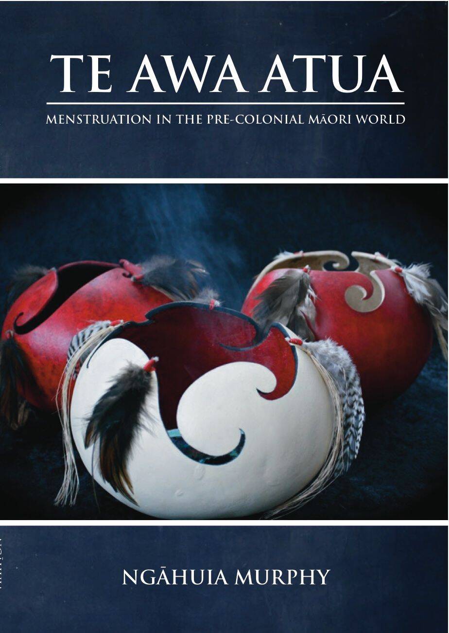 Te awa atua: menstruation in the pre-colonial Maori world