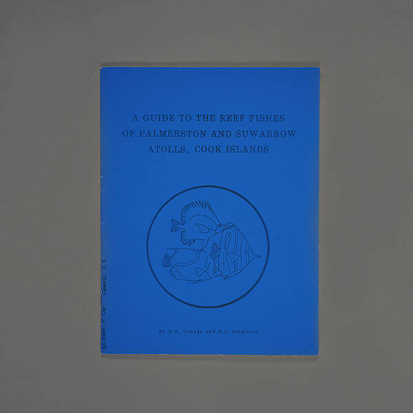 A Guide to The Reef Fishes of Palmerston and Suwarrow Atolls, Cook Islands